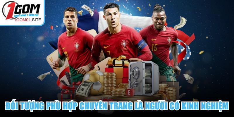 Đối tượng phù hợp với chuyên trang là người có kinh nghiệm