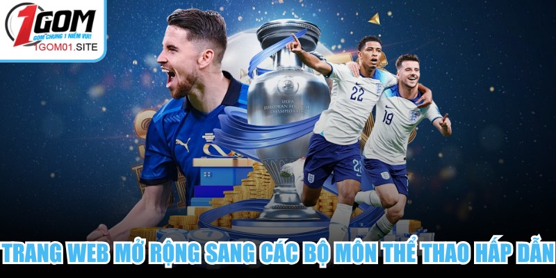 Trang web đang mở rộng sang các bộ môn thể thao hấp dẫn khác