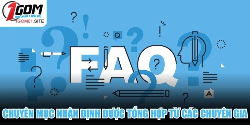 Chuyên mục nhận định tại 1Gom được tổng hợp từ các chuyên gia