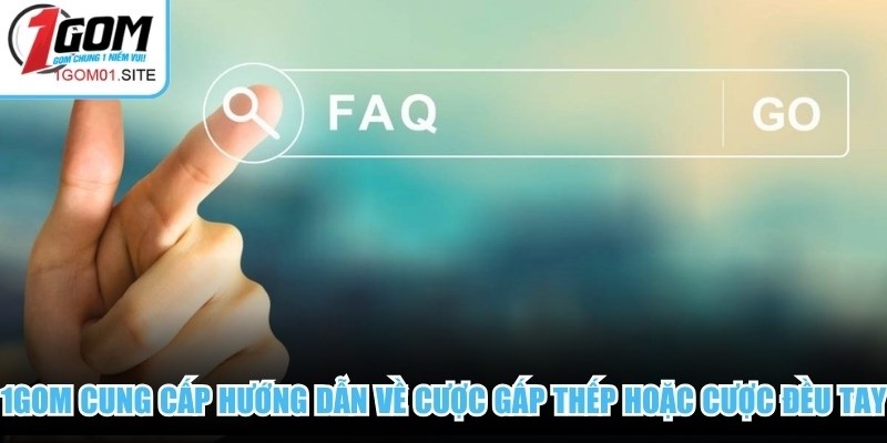 1Gom cung cấp hướng dẫn về cược gấp thếp hoặc cược đều tay
